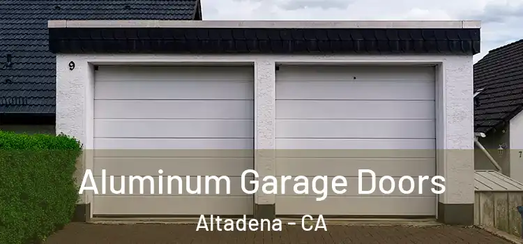  Aluminum Garage Doors Altadena - CA