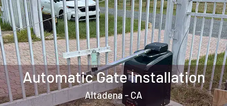  Automatic Gate Installation Altadena - CA
