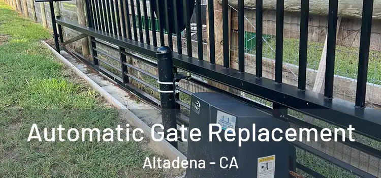  Automatic Gate Replacement Altadena - CA