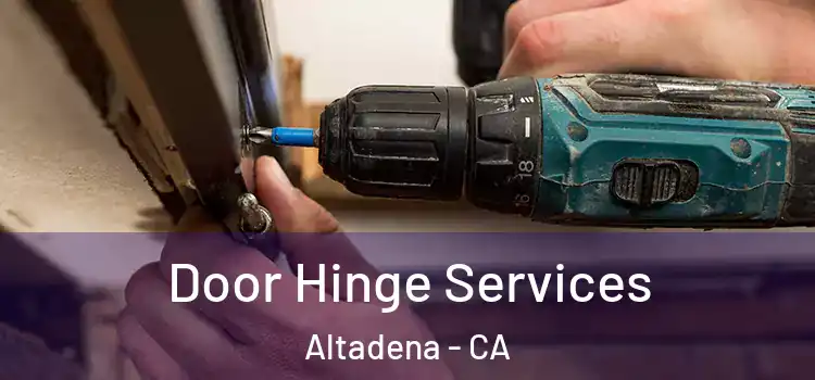  Door Hinge Services Altadena - CA