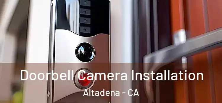  Doorbell Camera Installation Altadena - CA