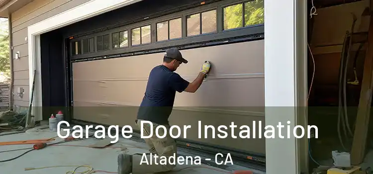  Garage Door Installation Altadena - CA