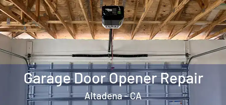  Garage Door Opener Repair Altadena - CA