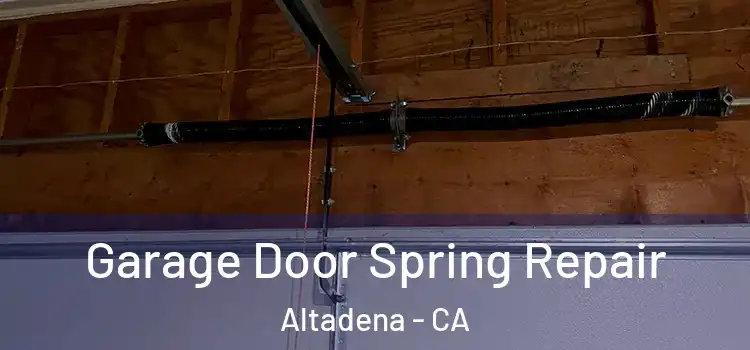  Garage Door Spring Repair Altadena - CA
