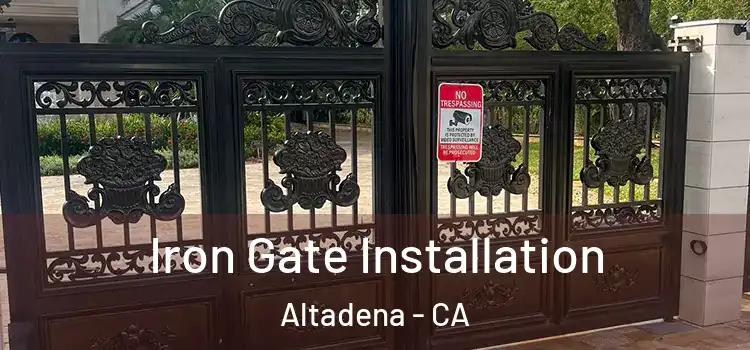  Iron Gate Installation Altadena - CA