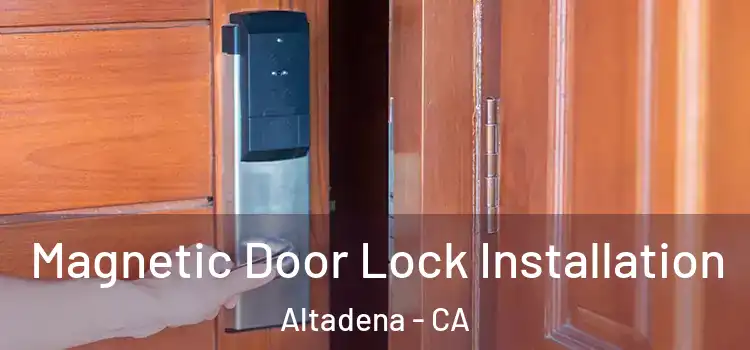  Magnetic Door Lock Installation Altadena - CA