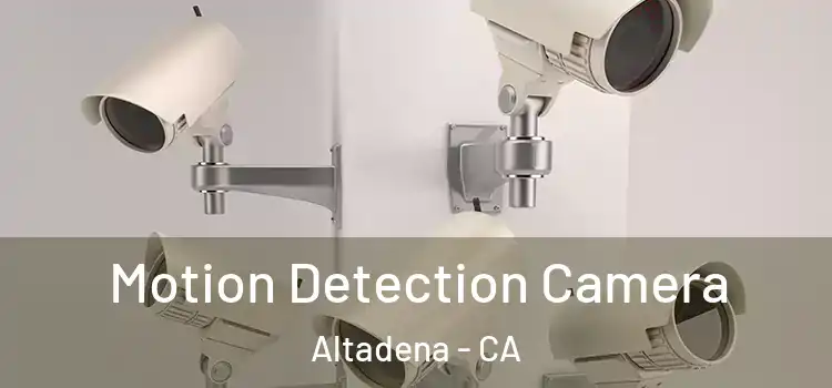  Motion Detection Camera Altadena - CA