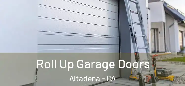  Roll Up Garage Doors Altadena - CA